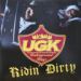 UGK, Ridin' Dirty