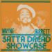 Wayne Jarrett , Satta Dread Showcase