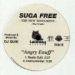 Suga Free, Angry Enuff