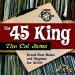 45 King, Cat Jams