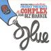 Mr. Complex, Glue