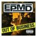 EPMD, Out Of Business