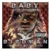 Baby the #1 Stunna, Birdman