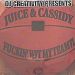 Juice & Cassidy, Fucking Wit My Team